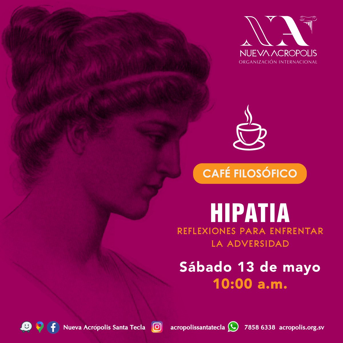 acropolistecla's tweet photo. Participa del café filosófico Hipatia, reflexiones para enfrentar la adversidad. Sábado 13 de mayo 10:00 a.m.

Reservar tu espacio por el Whatsapp 7858 6338 o en el enlace: https://t.co/rmcLgNQt0a

Actividad GRATUITA y PRESENCIAL en Nueva Acrópolis Santa Tecla. https://t.co/BJbpnNls77
