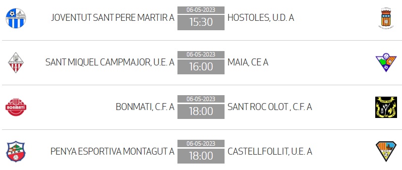 Radioesports.cat (@radioesportscat) on Twitter photo Jornada 29 - #4Cat G.27
Dissabte 6 de maig
🔴 Fi partits
15:30h.
⚽️ <a href="/olotjspm/">JSPM</a> - <a href="/Hostoles1908/">U.E. Hostoles</a> (1-2)
16h.
⚽️ <a href="/UE_SantMiquel/">UE Sant Miquel</a> - <a href="/C_E_Maia/">Club Esportiu Maià</a> (6-2)
18h.
⚽️ <a href="/cfbonmati/">BONMATÍ C.F.</a> - <a href="/CFSantRocOlot/">CFSantRocOlot</a> (1-1)
⚽️ <a href="/PEMontagut/">PEMontagut🏆 #SomCampions</a> - <a href="/UECastellfollit/">UE Castellfollit</a> (2-0)
#SuportalesportGironi #Futbolcat Jornada 29 - #4Cat G.27
Dissabte 6 de maig
🔴 Fi partits
15:30h.
⚽️ <a href="/olotjspm/">JSPM</a> - <a href="/Hostoles1908/">U.E. Hostoles</a> (1-2)
16h.
⚽️ <a href="/UE_SantMiquel/">UE Sant Miquel</a> - <a href="/C_E_Maia/">Club Esportiu Maià</a> (6-2)
18h.
⚽️ <a href="/cfbonmati/">BONMATÍ C.F.</a> - <a href="/CFSantRocOlot/">CFSantRocOlot</a> (1-1)
⚽️ <a href="/PEMontagut/">PEMontagut🏆 #SomCampions</a> - <a href="/UECastellfollit/">UE Castellfollit</a> (2-0)
#SuportalesportGironi #Futbolcat