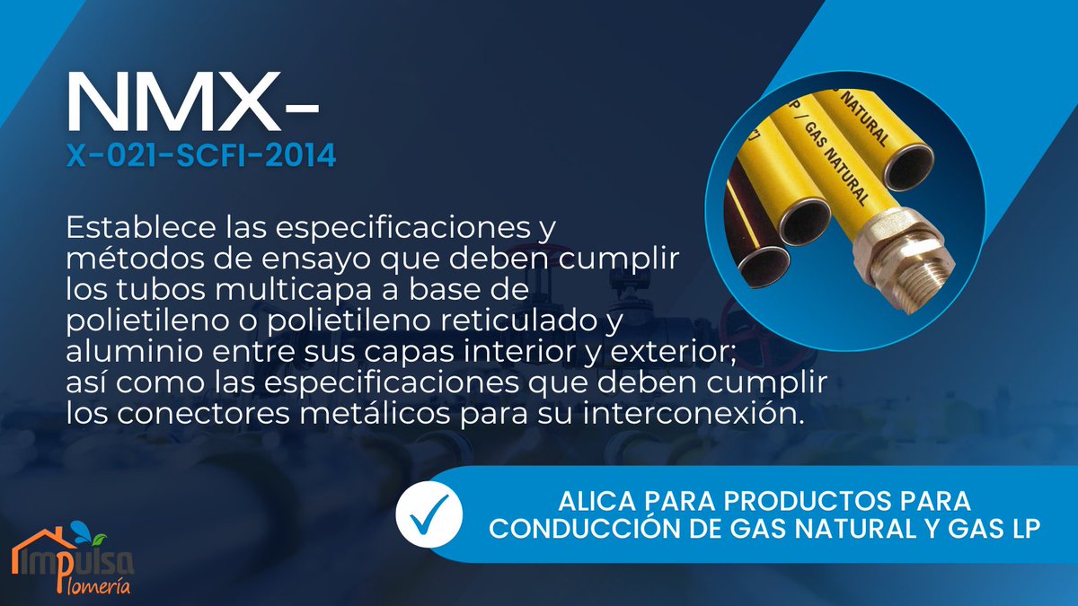 IMPULSAPLOMERIA's tweet photo. Las #NMX establecen los requisitos mínimos de #calidad de los productos y servicios, con el fin de proteger y orientar a los consumidores. Una de las más importantes en materia de #tuberías es la NMX-X-021-SCFI-2014, pues aplica para conducción de #GasLP y #GasNatural. https://t.co/r1KwPCPhRm