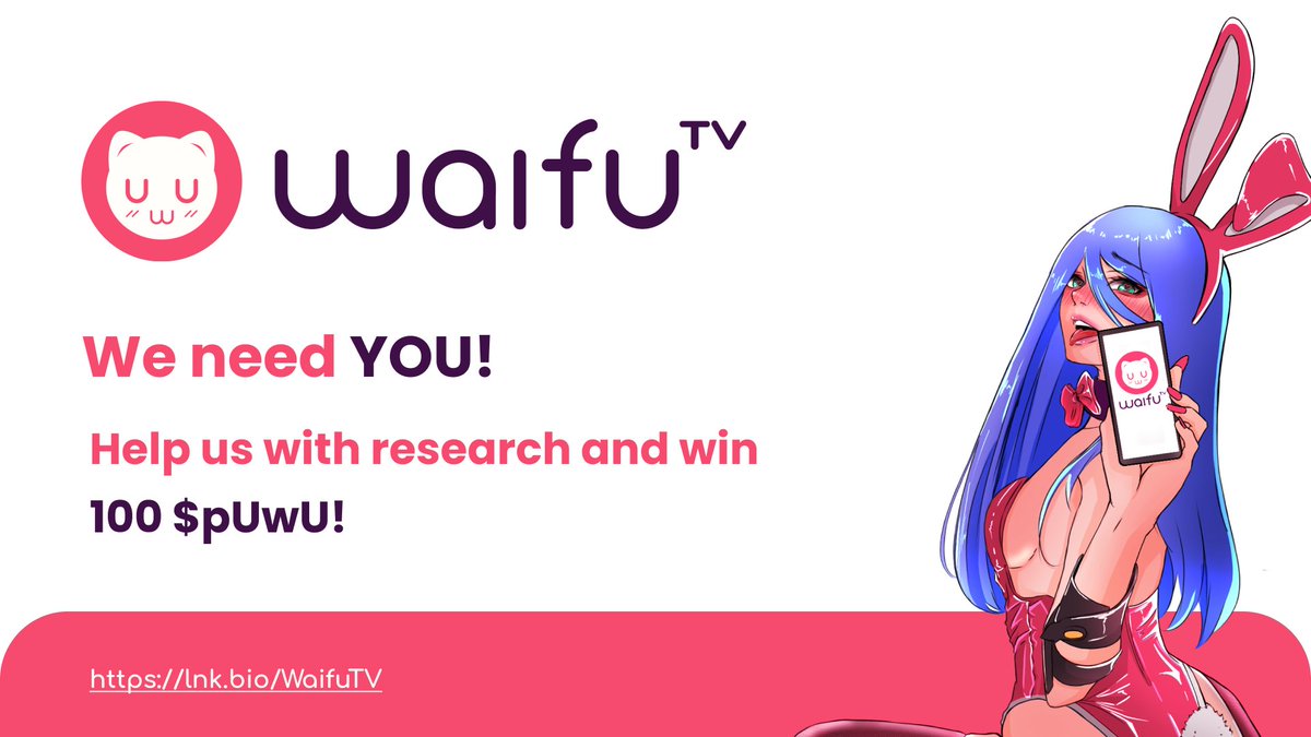 📄 WaifuTV User Research! 📄

WaifuTV needs you Otaku! Help us build the best possible exclusive content platform!

✏️Fill out the google form : forms.gle/pYbpigz416BYEn…

🎊Multiple people will be chosen to win 100 $pUwU!
