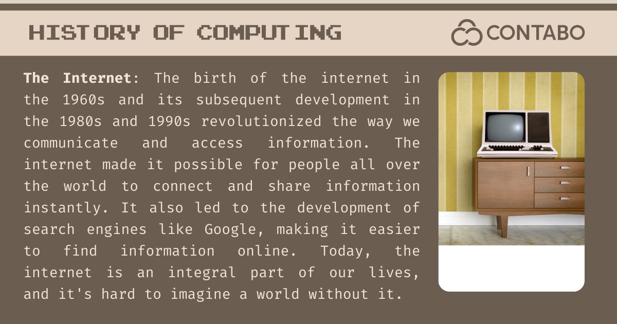 ContaboCom's tweet image. 🌐 The internet: a technological marvel born in the 1960s, blossomed in the 80s and 90s, forever altering how we communicate & consume knowledge. Connecting people instantly, it sparked a new era of enlightenment, democratizing access to information. #HistoryOfComputing #Contabo