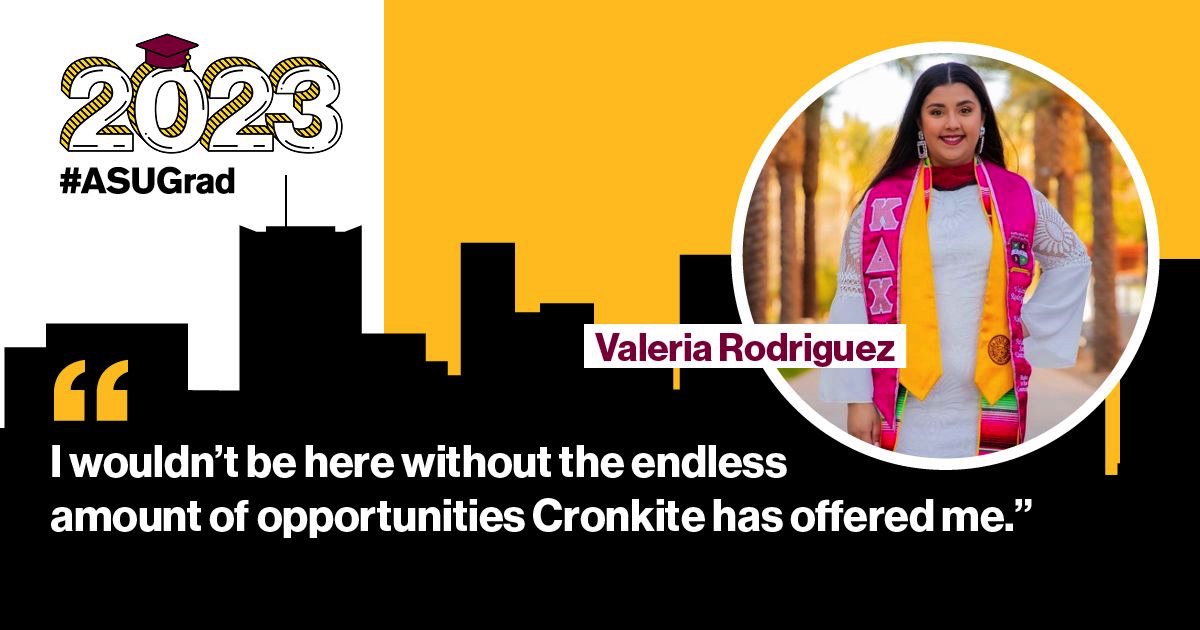 .<a href="/ASU/">Arizona State University</a> Cronkite graduates, like <a href="/_v_rodriguez_/">Valeria Rodriguez</a>, will cross the stage at Desert Financial Arena this Friday! 🎓

We can't wait to honor our #ASUGrads! 🎉 ow.ly/YXVi50O9Vbx