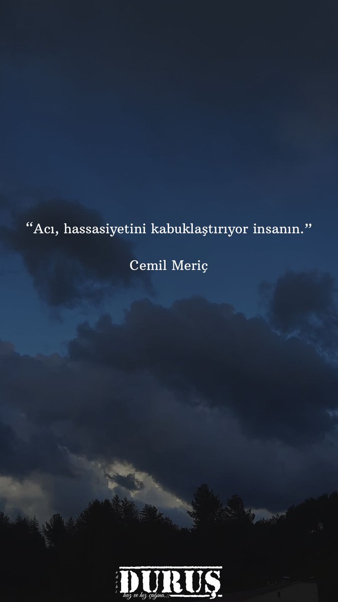 "Acı, hassasiyetini kabuklaştırıyor insanın." 

Cemil Meriç