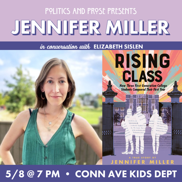 PoliticsProse's tweet photo. Monday! Join @kidsandprose and @propjen to discuss RISING CLASS, an eye-opening work of narrative nonfiction following 3 first-gen college students as they navigate their first year of college amid a global pandemic. 7 pm @ Conn Ave in the C&amp;T department - https://t.co/z9e7M6Yzxg https://t.co/64TeToVDIi