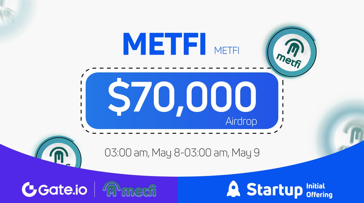 Gate.io #Startup Free Offering: $METFI <a href="/MetFi_DAO/">MetFi DAO</a> 

🗓️ Subscription: 3:00am, May 8-May 9 (UTC)
💰Airdrop Value: $70,000
⏰Trading Starts: 06:00 am, May 9 (UTC) 

Claim NOW: gate.io/startup/785 

#gateiostartup #Gateio #Airdrop #launchpad