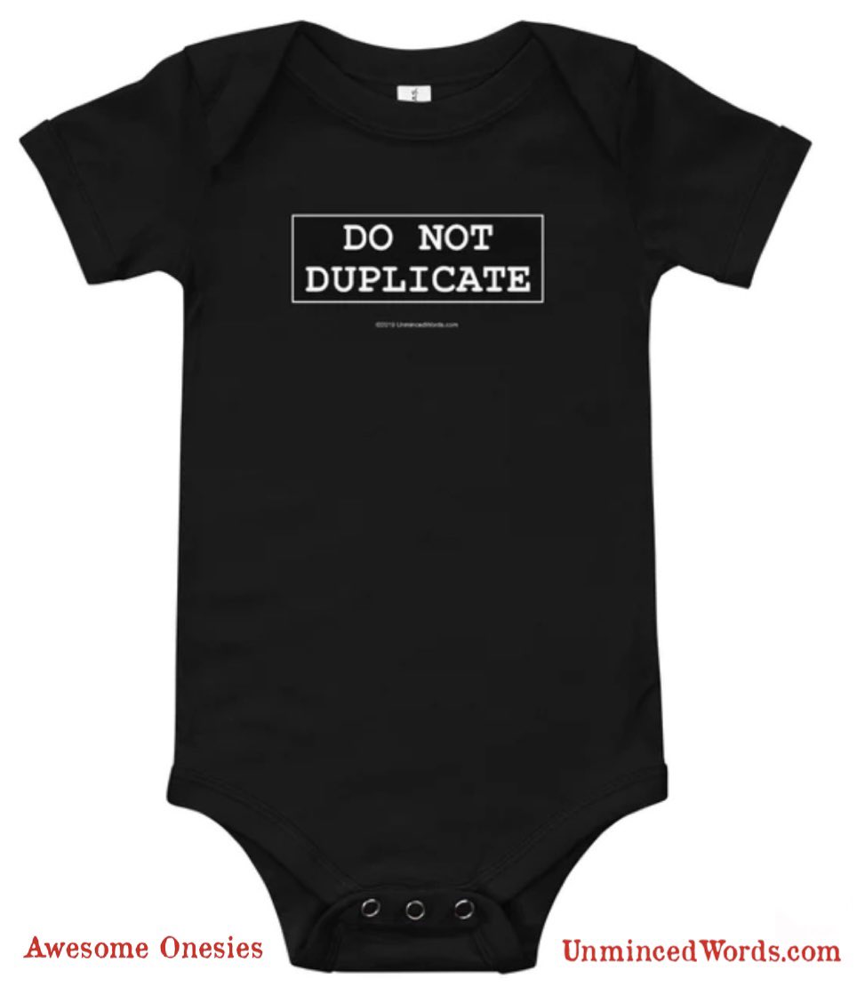 Unminced__Words's tweet photo. DO NOT DUPLICATE. This is what we do at UnmincedWords.  https://t.co/p29JrPRqil Come see our other greatness at https://t.co/lJJvRIFM5L #Onesies #Onesie #DoNotDuplicate #Copies #DoNotCopy #BabyShower #NewMom #Babies #locksmith #KeyMaster #Trouble #frenemy https://t.co/jEdqycDThX