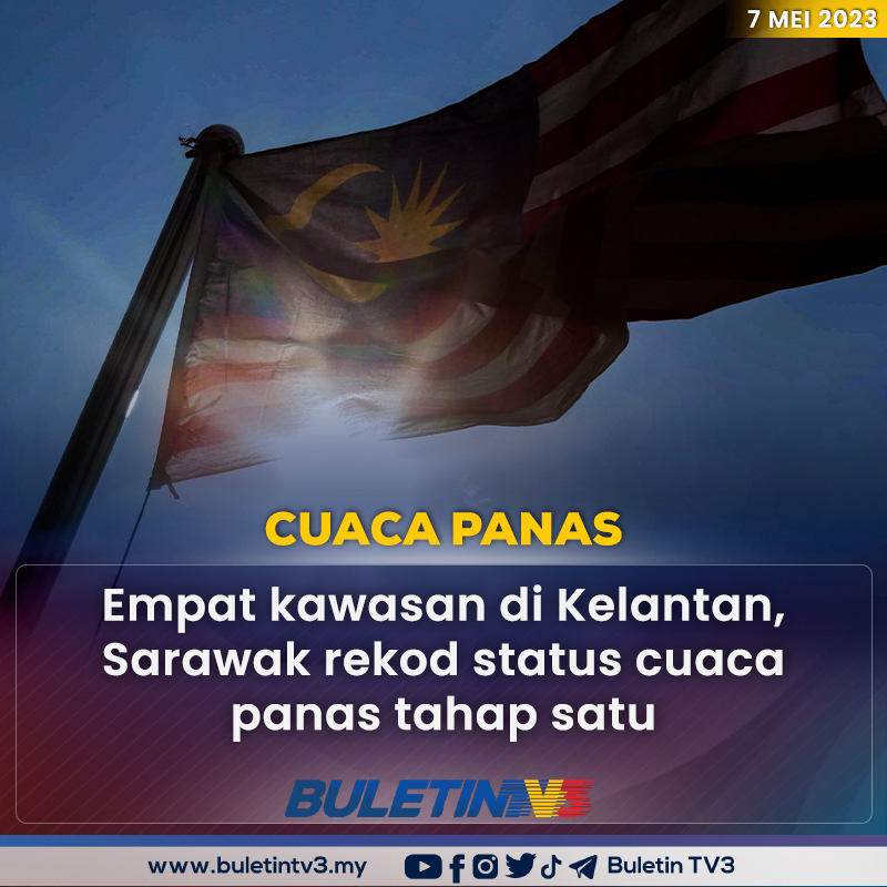 BuletinTV3's tweet photo. CUACA PANAS | Empat kawasan di Kelantan dan Sarawak merekodkan status cuaca panas tahap satu atau berjaga-jaga membabitkan daerah Pasir Mas, Tanah Merah dan Kuala Krai di Kelantan.

Manakala di Sarawak, amaran cuaca panas tahap satu itu dikeluarkan bagi kawasan Mukah. https://t.co/sMIkuL52pE
