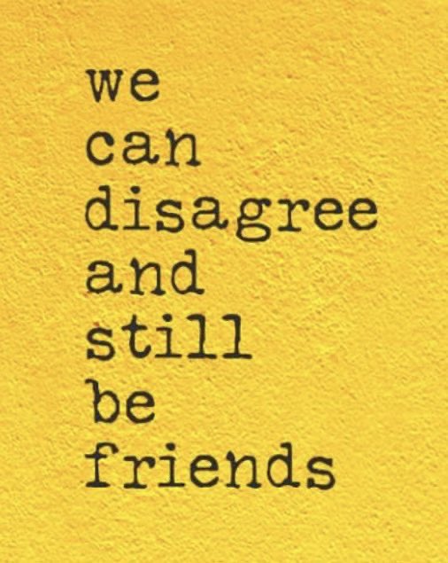 We can disagree and still be friends. #AgreeToDisagree #SundayThoughts  #ThinkBIGSundayWithMarsha