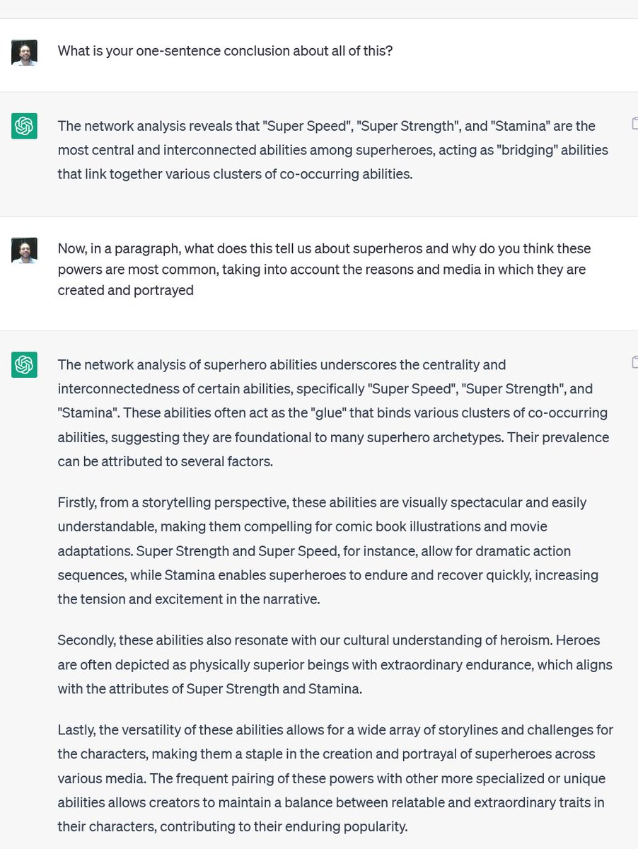 emollick's tweet image. Superpower analysis with ChatGPT Code Interpreter.

Here is a CSV with data on superheros. Give me interesting graphs. Then perform a network analysis of the various powers, and provide measures of centrality.

Most interesting: reach some conclusions about what this all means.