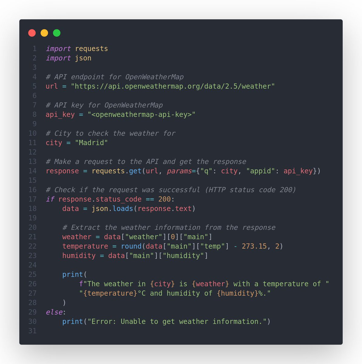 Want to level up your app's user experience? Here's a quick code snippet written in #Python to check the #weather in a specific area! 🌦️☀️🌧️ just making an #API request.

#codingtips #appdevelopment #weatherAPI #SoftwareEngineer #SoftwareDeveloper #codinglife