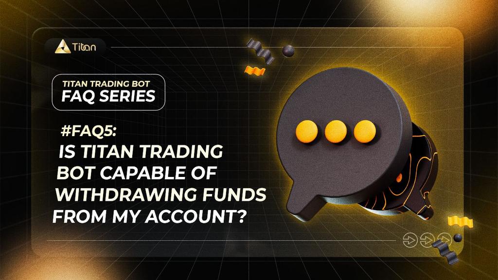 #FAQ5: Is <a href="/TitanTradingBot/">Titan Trading Bot</a> capable of withdrawing funds from my account?📚

📌 Titan cannot withdraw money from your account since existing exchanges do not allow deposit/withdrawal via API.

👉🏻So don’t worry! You maintain full control over your funds.

#BSC #Sui #TitanTrading