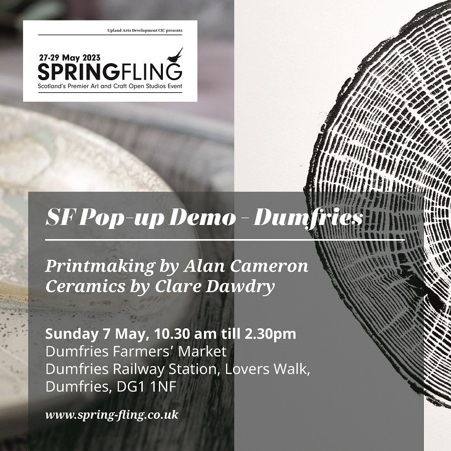 See potter Clare Dawdry and printmaker Alan Cameron today in Dumfries Farmers' Market, at the Railway Station 10.30 a.m. to 2.30 p.m. A chance to watch and speak to two of our Spring Fling artists in advance of the Open Studios weekend.
More info spring-fling.co.uk/popupdemos/