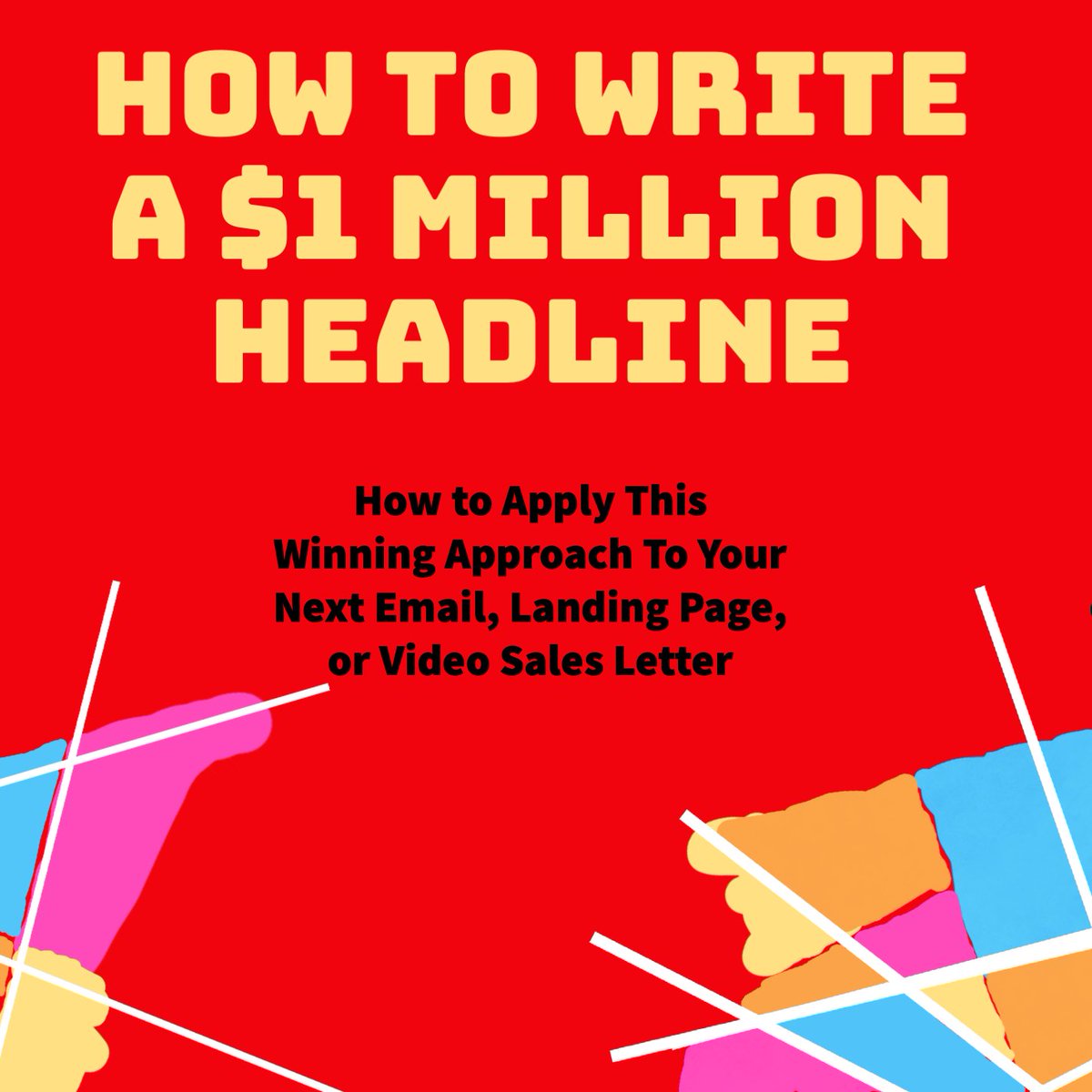 How to Write a Headline

How to Write a Good Headline

How to Write a Great Headline

How to Write a Money-Making Headline

How to Write a $1 Million Headline

My new video breakdown and swipe reveal how step-by-step.   

Like, RT, or comment and I'll DM you the link.