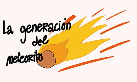 La generación del meteorito  cuadernosdepedagogia.com/Content/Docume…