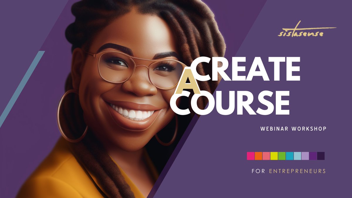 Create A Course Webinar Workshop for Entrepreneurs looking for Easy Low Tech Budget-Friendly Ways to Produce, Publish, and Profit From Selling Courses Online. Access available as part of the SistaSense Summer Circle sistasense.com/gtsc