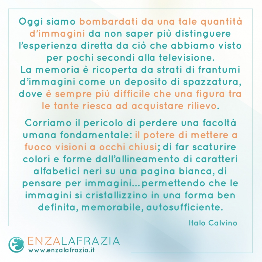 Non trovi che questa citazione sia quanto mai attuale? Si adatta anche al mondo moderno, fagocitato da internet e dai social, in cui attenzione e focus sembrano sempre più un'utopia...
Ti cosa fai per recuperare la facoltà di mettere a fuoco?