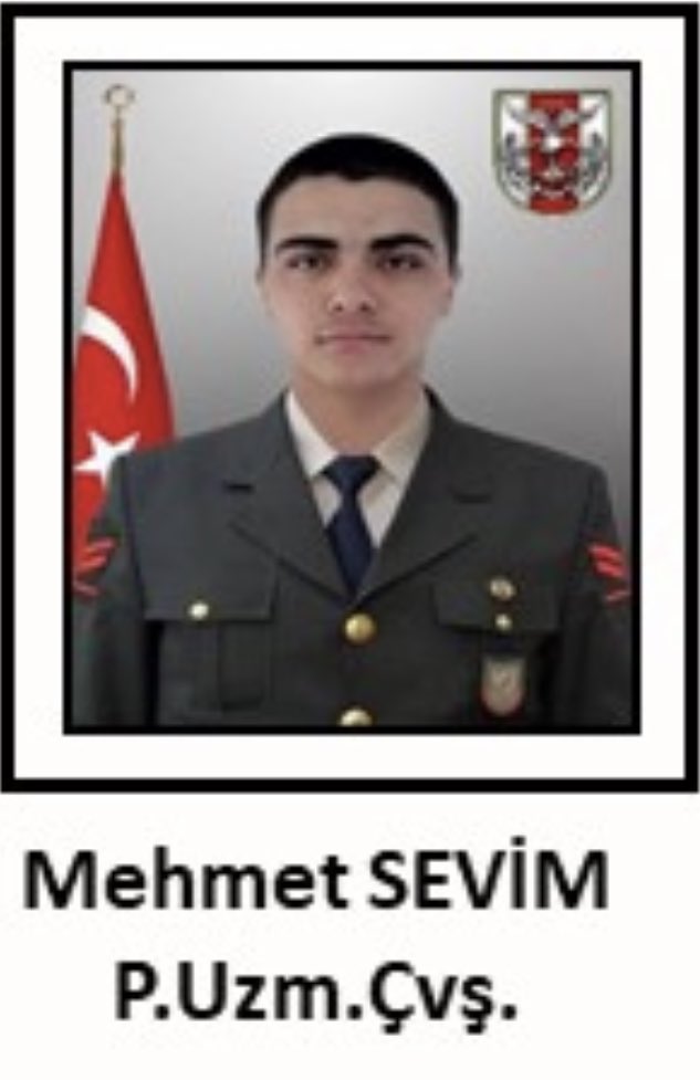 Bahar Kalkanı Harekâtı bölgesinde silah kazası sonucu  Piyade Uzman Çavuş Mehmet SEVİM Şehit olmuştur şehidimize ALLAH'tan rahmet ailesi ve yakınlarına sabırlar diliyoruz 
Milletimizin Başı Sağolsun.🇹🇷