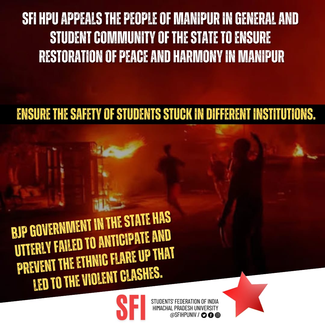 SFI HPU appeals the people of Manipur in general and student community of the State to ensure restoration of peace and harmony in Manipur.

#sfihpu
#ManipurViolence