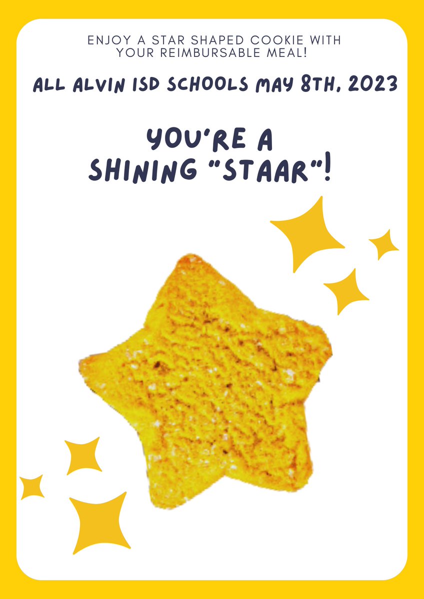 AlvinISD_CN's tweet photo. You're a shining "STAAR"! 🌟⭐️ Enjoy a star shaped cookie with your reimbursable lunch at all @AlvinISD schools on May 8th!  #STAARTesting #SchoolMeals #MyAlvinISD #NourishCafe  🌟🍪 https://t.co/RQ0HfNWqOg