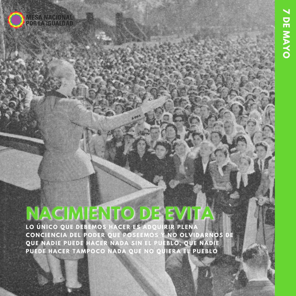 "No hay nada que sea más fuerte que un pueblo. Lo único que se necesita es decidirlo a ser justo, libre y soberano".

104 años del nacimiento de Eva Perón, bandera de lucha, resistencia, derechos, igualdad real.