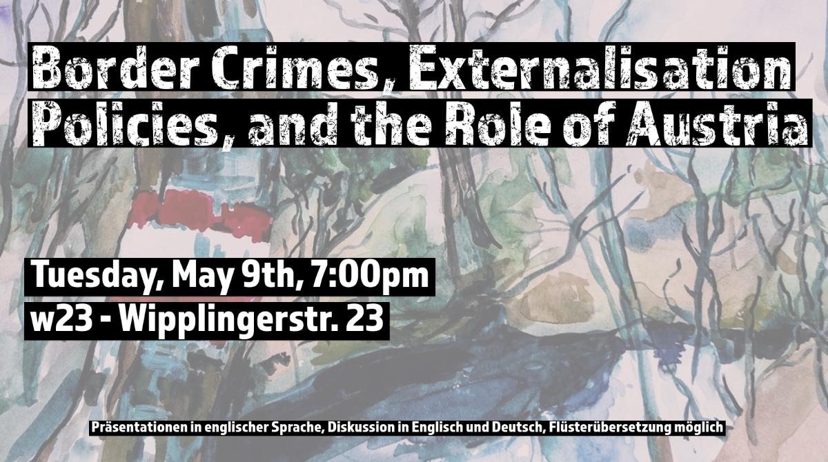 Am Dienstag 9.5. in der <a href="/wipplinger23/">w23</a> Infoabend zu mörderischen Grenzregimen und Österreichs Rolle: 

"Border Crimes, Externalisation Policies, and the Role of Austria"

zeit.diebin.at/events/6048
 #NoBorders #FightFortressEurope