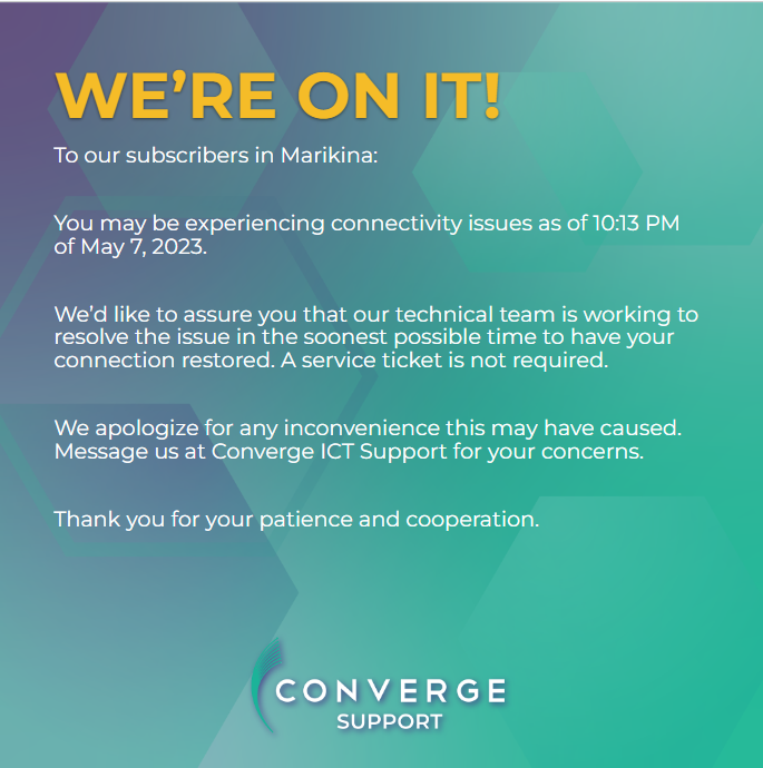 ConvergeSupport's tweet photo. To our subscribers in Marikina:

You may be experiencing connectivity issues as of 10:13 PM of May 7, 2023.

Please message our Twitter account (https://t.co/N3FUGuKp4t) for your concerns. https://t.co/IjXS4i5ueY
