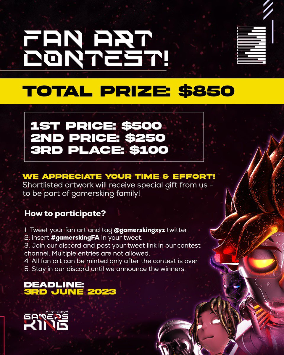 GM Kings!

May is here and May this month be a great time of this year for us all. To celebrate this new month! We decided to host one if not the biggest event to date! A Fan Art Contest! A total of $850 to be given away! Prize breakdown will be as follows: 

Prize: 
1. First