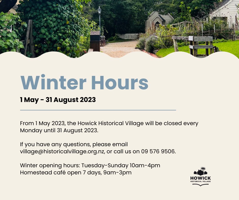 hhvmuseum's tweet photo. 📣 Winter Hours | 1 May - 31 August 2023 📣

Howick Historical Village will be closed every Monday until 31 August 2023.

If you have any questions, please email village@historicalvillage.org.nz or call us on 09 576 9506. https://t.co/dQJP5p7Ag1