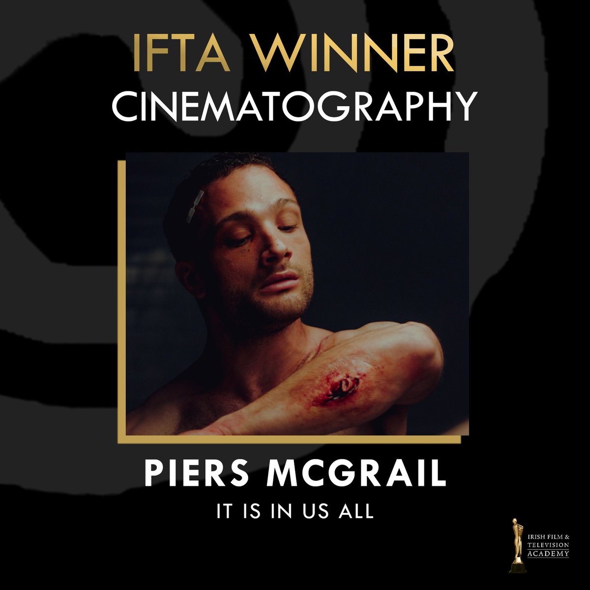 The #IFTA for Best Cinematography goes to.... Piers McGrail for It Is In Us All!