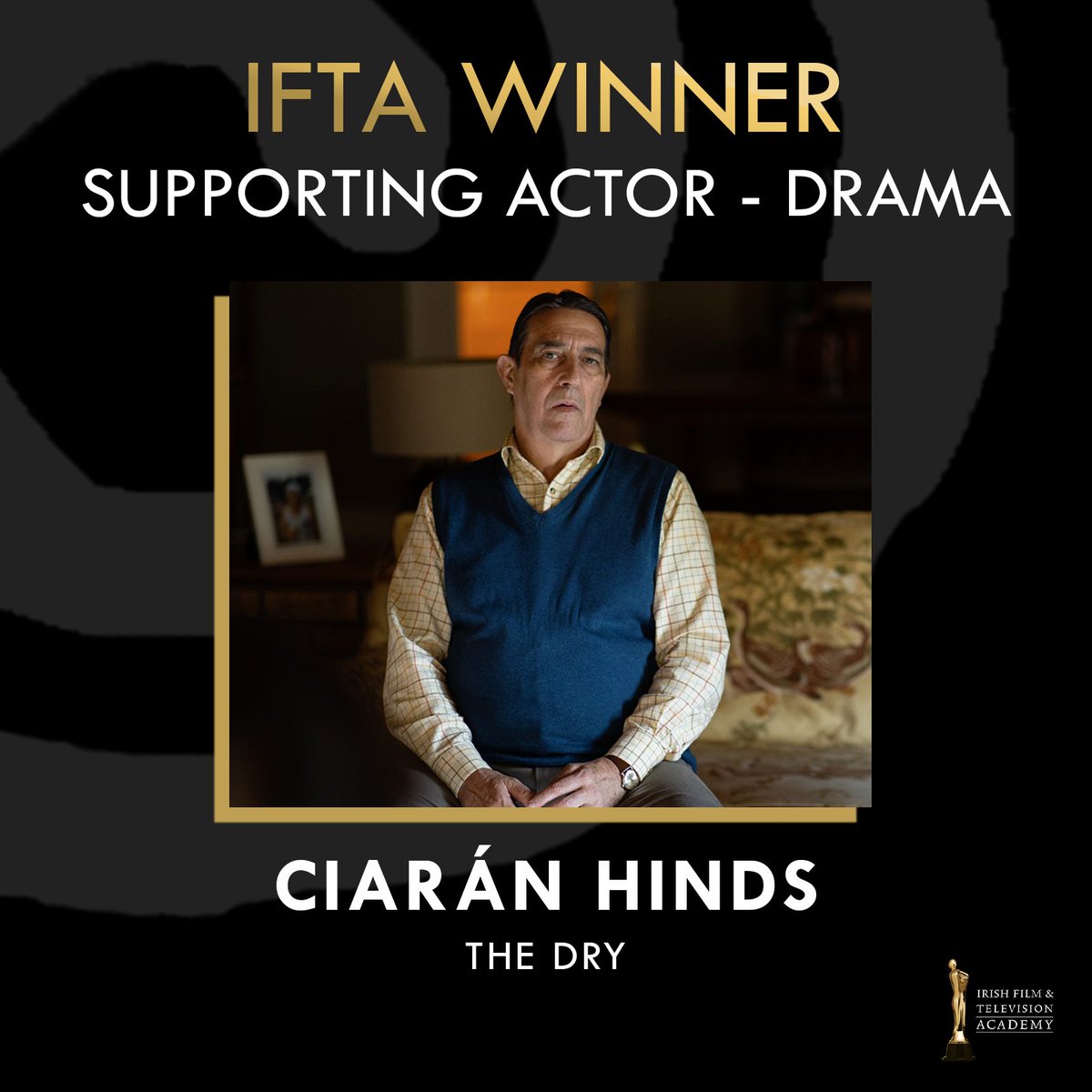 Congratulations to this year's #IFTA winner for Supporting Actor in a Drama... 

For his performance in The Dry, it's Ciarán Hinds!