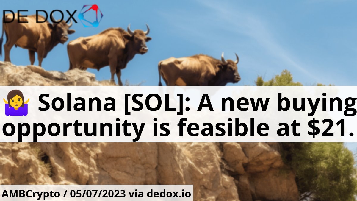 Dedox_io's tweet photo. 🤷‍♀️ Solana [SOL]: A new buying opportunity is feasible at $21. according to AMBCrypto.

https://t.co/hJlCSde81U

 #web3 #solana #sol https://t.co/r7qQztwB0p