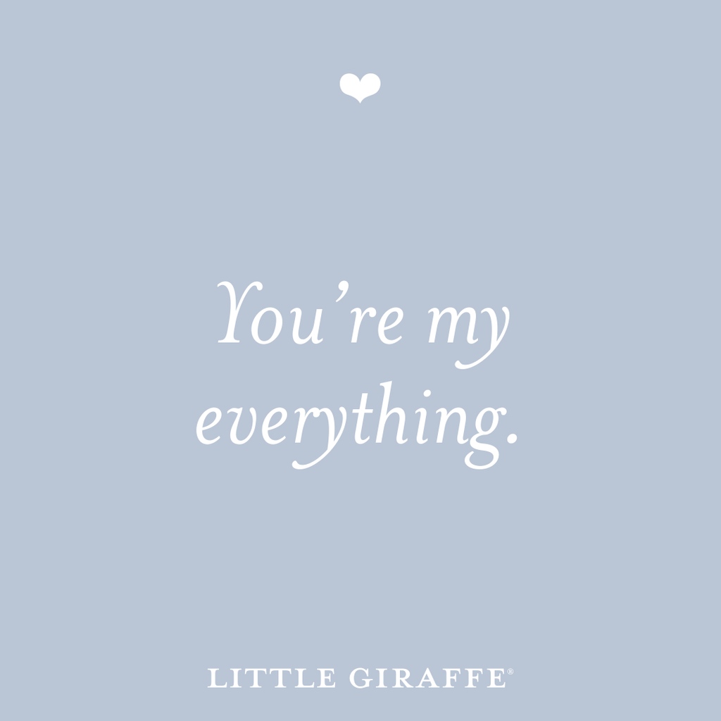 You light up my world and fill it with everything that matters