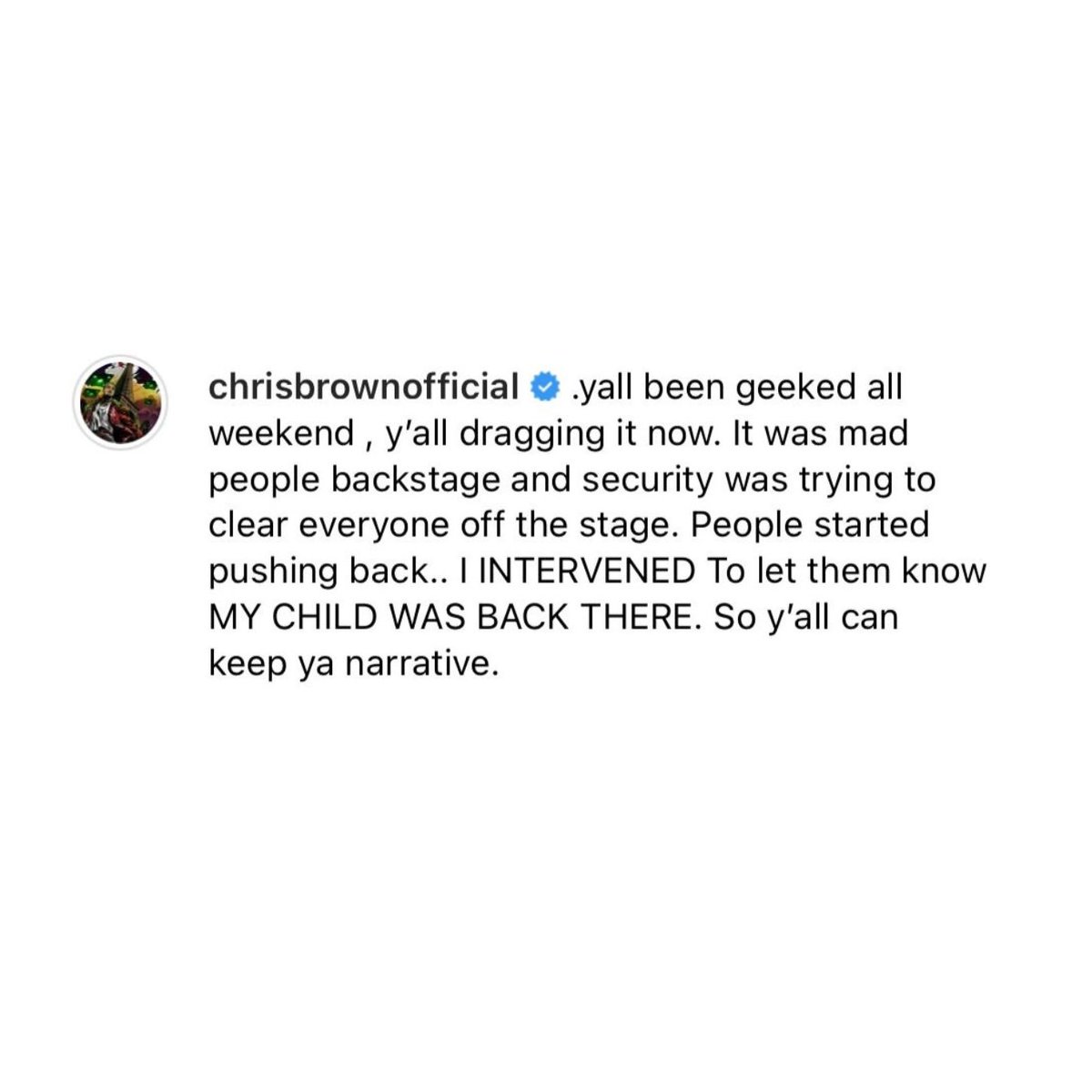 Chris Brown dismisses false accusations regarding the alleged altercation at the ‘Lovers &amp; Friends’ festival

''I intervened to let them know my child was back there''.