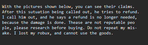 Capiters's tweet photo. I have been recently scammed by, @Vexyleb and @BenedictRBLX .

With the help of @FaraonArts , I can call them out. I lost my robux, and cannot use the UI/Vectors for Roblox DMCA reasons.

They claimed their goods were made by them, so I purchased the UI with vectors for 2,600. https://t.co/c2T5IqmzRX
