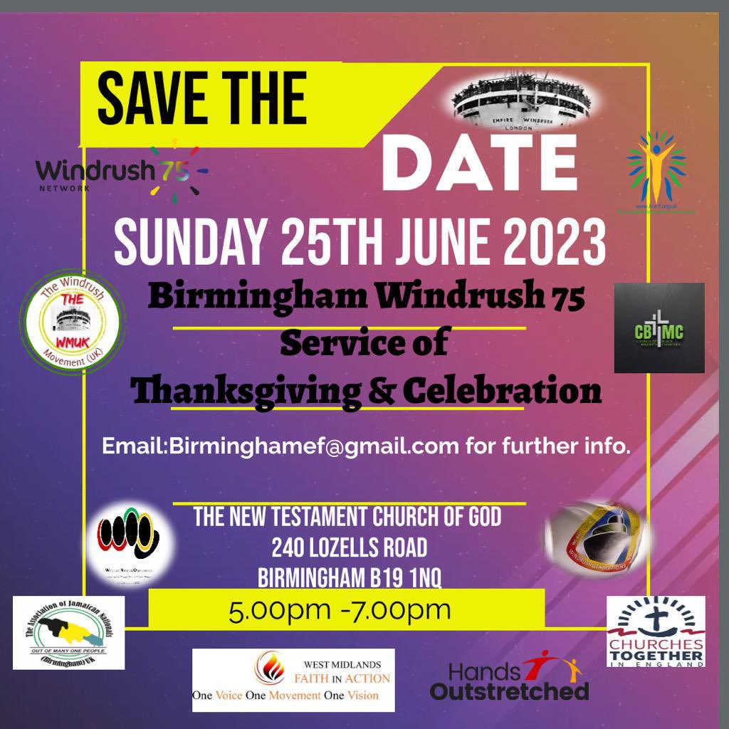 More information shortly, but do remember Sunday, 25 June 2023 at 5 pm the Birmingham Windrush 75 Service of Thanksgiving & Celebration at The Testament Church of God, Lozells Road, Birmingham