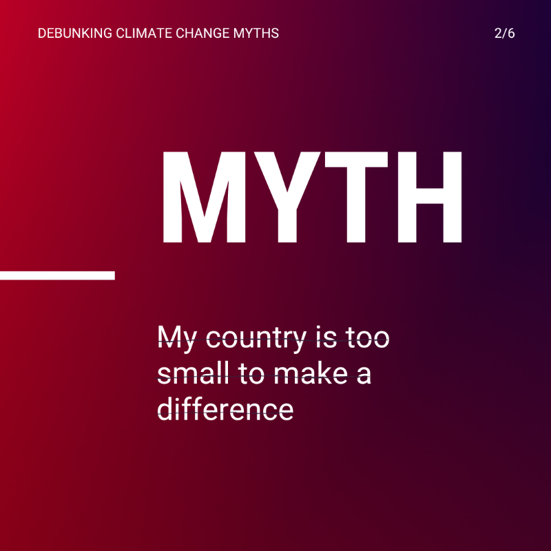 UNEP's tweet photo. ❌Myth: My country is too small to make a difference.

✅Fact: Climate change is a global problem and requires everyone to take action.

Be informed and help spread the facts.
