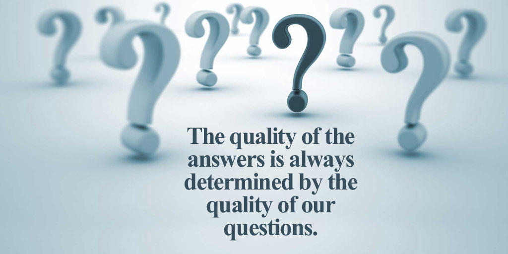 kundukundu's tweet photo. The quality of the answers is always determined by the quality of our questions. #BruceVH #quote https://t.co/zud2HwmT08