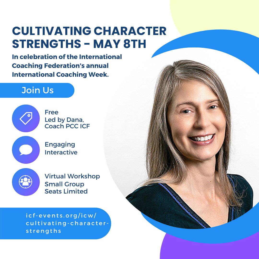 Celebrating #InternationalCoachingWeek! 'Cultivating #CharacterStrengths', an on-line public workshop taking place May 8th. Experience Coaching. Event access below. #ProfessionalCoaching #ICFCoach #InternationalCoachingFederation #ICF #ICFICW