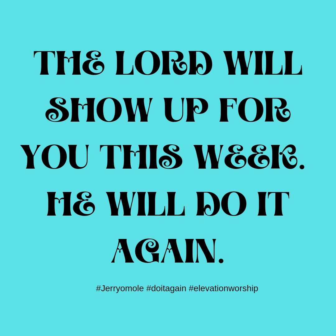 JerryOmole's tweet photo. Welcome to a beautiful week, the lord will surely come through for us all this week in Jesus mighty name amen . He will do it again just trust him.

#doitagain #elevationworship #jerryomole https://t.co/nQ6a17DEvW