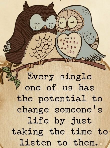 This__Is__John's tweet photo. Every single one of us has the potential to change someone's life by just taking the time to listen to them. #JoyTrain #Lightupthelove #Joy #LUTL #KindnessMatters #Inspiration #HappyEnding #Quote #Thinkbigsundaywithmarsha https://t.co/5osJzUkrIP