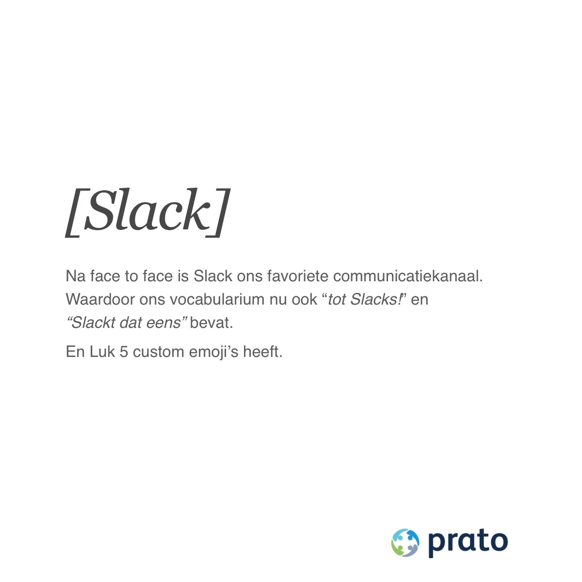 PratoHR's tweet photo. Slack, ons favoriete online communicatiekanaal. Tot slacks 😉

#PratoBoek 📖👉 https://t.co/vCCa8NBazf #LifeAtPrato #Cultuur #RemoteFirst https://t.co/tGdkQcDzNe