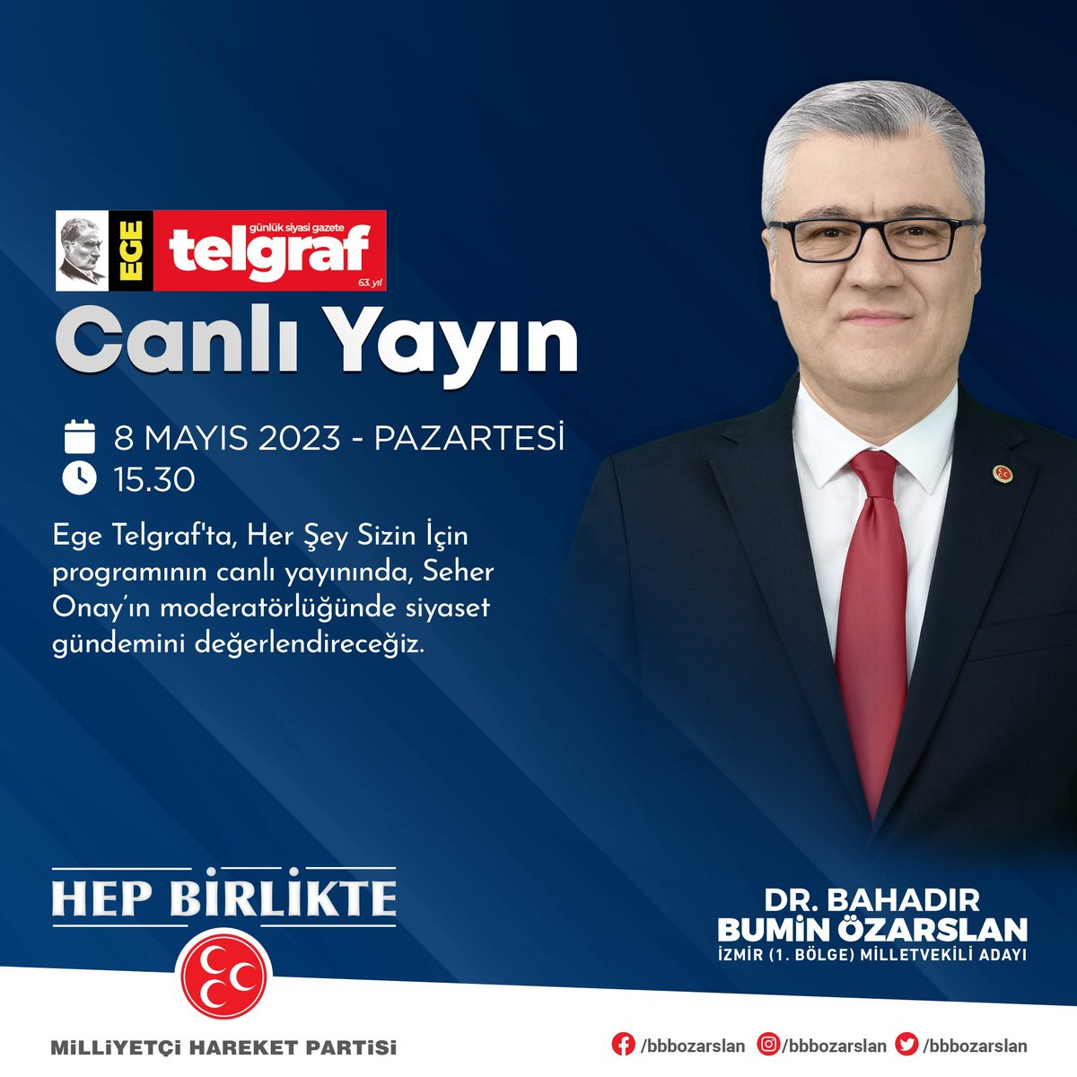 Bugün, Ege Telgraf'ta yayınlanan ve Seher Onay tarafından hazırlanan "Her Şey Sizin İçin" programının canlı yayınında, siyasete ve hayata dair sohbet edeceğiz. 
İzmirli hemşehrilerimizi bekliyoruz.

🗓️ 8 Mayıs 2023 Pazartesi 
🕓 15.30

#MHP #DevletBahçeli #İzmir