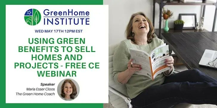 Free Webinar: Using Green Benefits to Sell #Homes and Projects – Free CE Webinar, May 17, 12-1 pm: buff.ly/3NFDJXG @GreenHomeInst <a href="/Green_HomeCoach/">GreenHomeCoach</a> #greenhomes #sustainability #greenliving #renovations #repairs #realestate #greenbuilding #building #constructoin #free