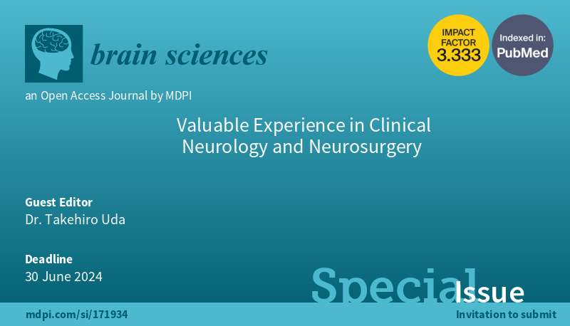 #mdpibrainsci New Special Issue Open for Submission! Valuable Experience in Clinical Neurology and Neurosurgery edited by Dr. Takehiro Uda
mdpi.com/si/171934
@MDPIOpenAccess @MediPharma_MDPI 
@Scilit_MDPI
#neuroscience #brain #surgery #neurosurgery #ClinicalNeurology