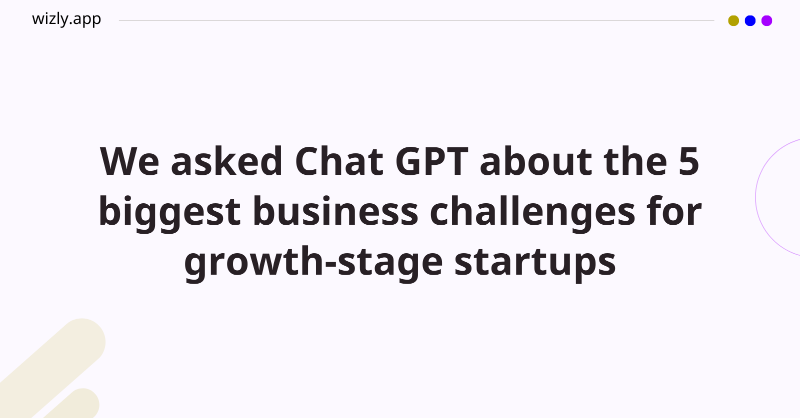 AskWizly's tweet photo. What are the key problems that #growthstage startups face?

We asked #ChatGPT to act as a CEO of a growth-stage startup and tell us their biggest #business challenges, and it resulted in some surprising answers!👀

Which of these #challenges are you facing as well? Let us know👇