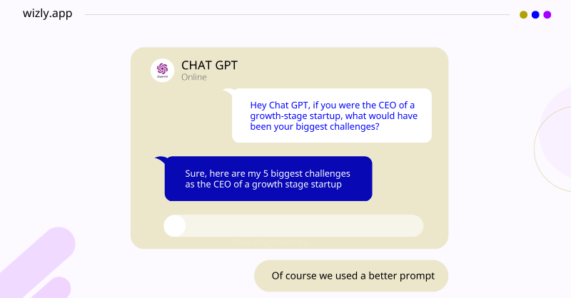 AskWizly's tweet photo. What are the key problems that #growthstage startups face?

We asked #ChatGPT to act as a CEO of a growth-stage startup and tell us their biggest #business challenges, and it resulted in some surprising answers!👀

Which of these #challenges are you facing as well? Let us know👇