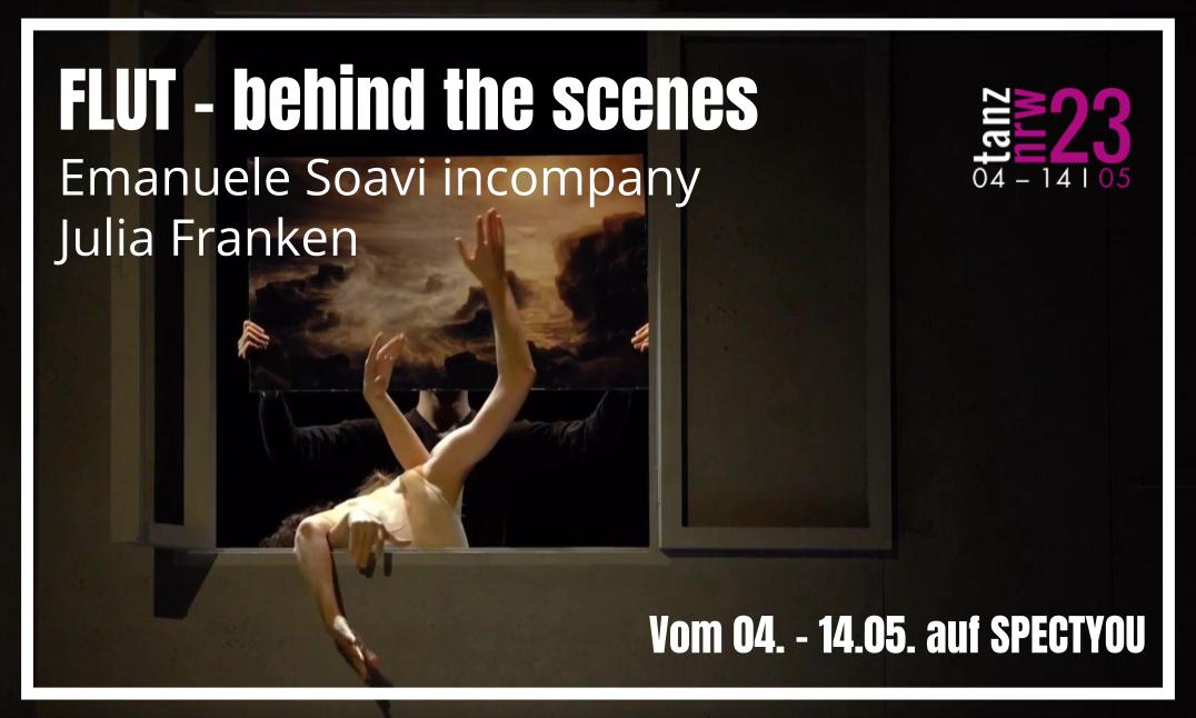 FLUT - behind the scenes
Emanuele Soavi incompany
Julia Franken
Von 04 - 14 | 05
On Demand auf SPECTYOU

Einen Blick hinter die Kulissen und auf den Entstehungsprozess des dreiteiligen Tanzprojekts „FLUT“

Zum Stream: spectyou.com/de/video/flut-…