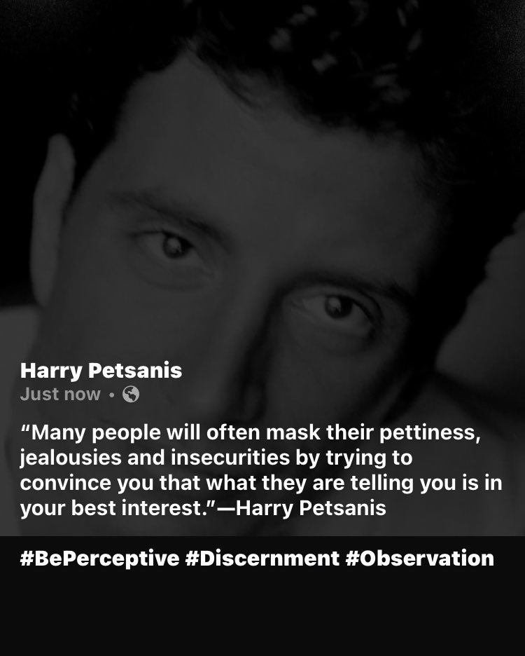 harrypetsanis's tweet photo. “Many people will often mask their pettiness, jealousies and insecurities by trying to convince you that what they are telling you is in your best interest.”—Harry Petsanis 

#BePerceptive #Discernment #Observation https://t.co/NosL67j9jb