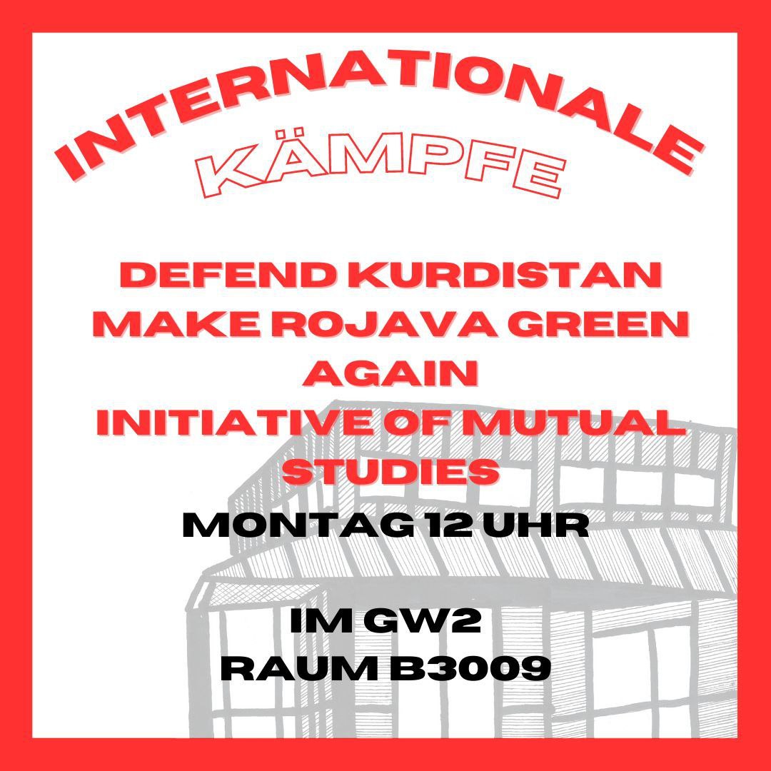 IMS_2022's tweet image. ➡️Jetzt gleich um 12 Uhr gibt es eine Veranstaltung im Rahmen der #Unibesetzung in #Bremen zu internationalen Kämpfen mit dem Fokus Rojava✊
Wir sind auch dabei und freuen uns, wenn auch ihr dazukommt!😌

🕛Um 12 Uhr im GW2 der @UniBremen 

@Defend_Kurd @GreenRojava