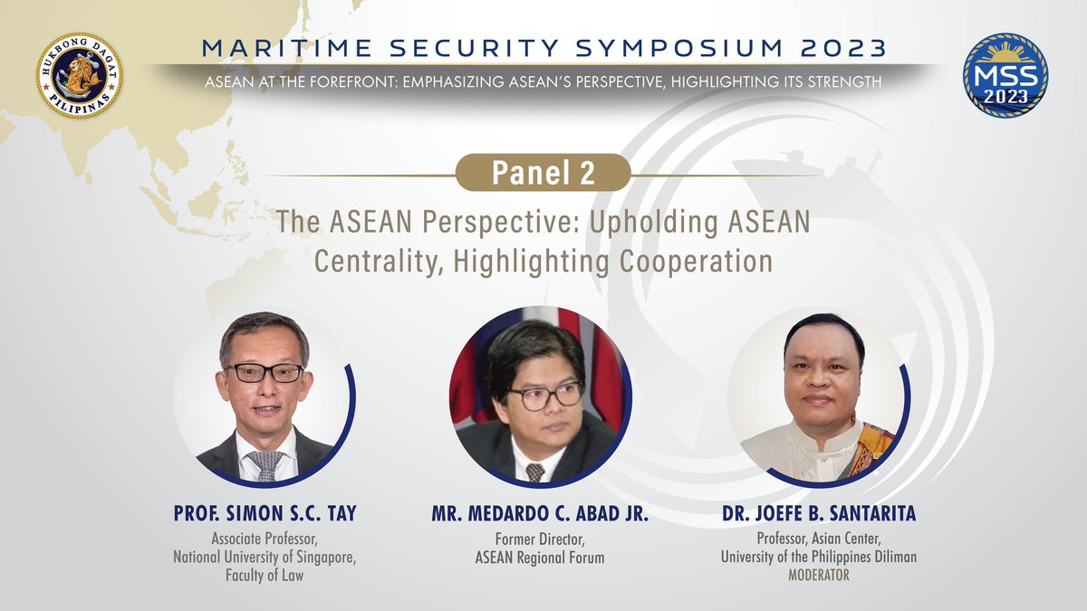 The second panel of the Maritime Security Symposium 2023 will focus on “The ASEAN Perspective: Upholding ASEAN Centrality" featuring Prof. Simon S.C. Tay of the NUS and Mr. Medadro C. Abad Jr. of the ADB, and moderated by Dr. Joefe B. Santarita of the UP Asian Center #MSS2023